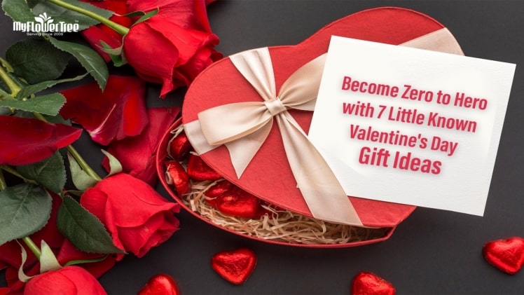 Become Zero to Hero with 7 Little Known Valentine’s Day Gift Ideas