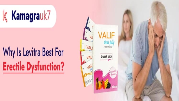 Why is Levitra best for Erectile Dysfunction?