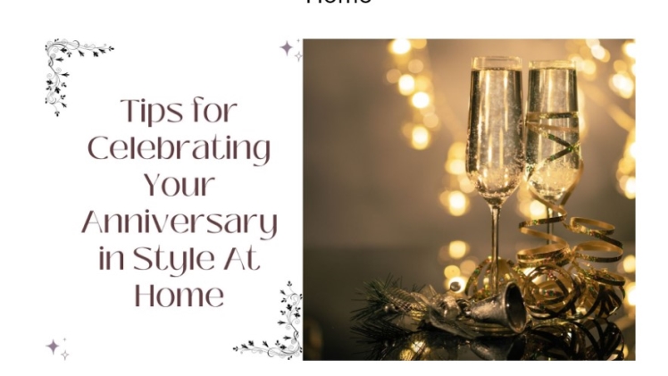Tips for Celebrating Your Anniversary in Style At Home